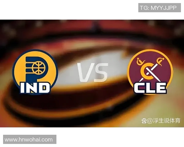 骑士与步行者对决分析球队状态与战术策略的深度剖析 骑士与步行者对决分析球队状态与战术策略的深度剖析